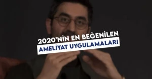 2020\'nin En Beğenilen Ameliyat Uygulamaları - Opr. Dr. Hünkar Batıkhan