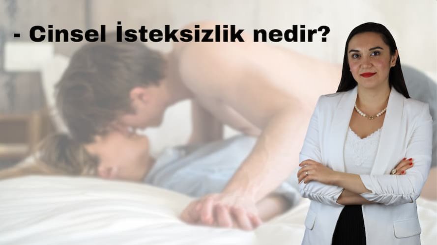 Cinsel İsteksizlik Nedir? - Klinik Psk. Fulya Kökden Akdoğan
