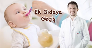 Ek Gıdaya Geçiş Nasıl Olmalıdır? - Uzm.Dr. Murat Han Türker
