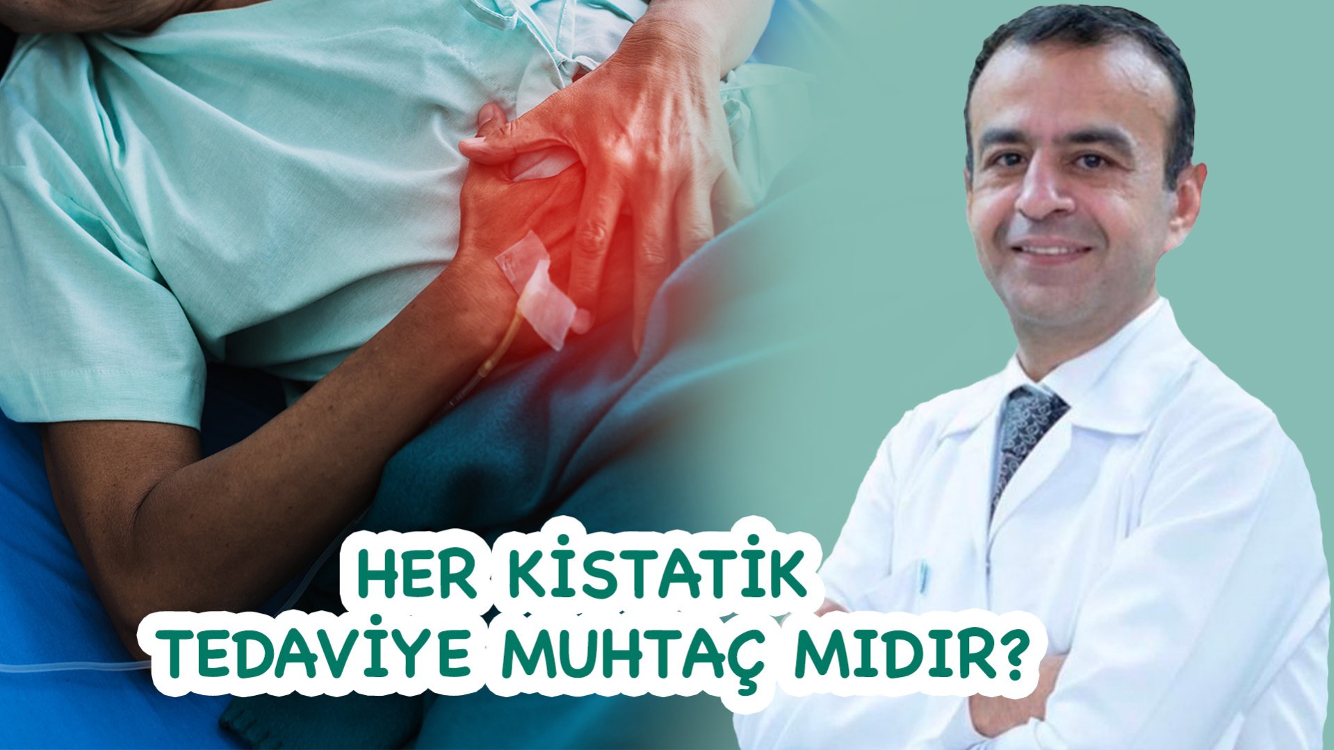 Her Kistatik Tedaviye Muhtaç Mıdır? - Prof. Dr. Ali Kağan Gökakın