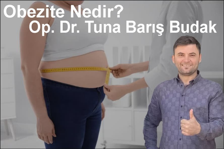 Obezite Nedir? - Op. Dr. Tuna Barış Budak