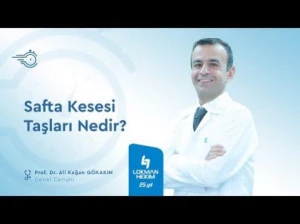 Safra Kesesi Taşları Nedir? - Prof.Dr. Ali Kağan Gökakın